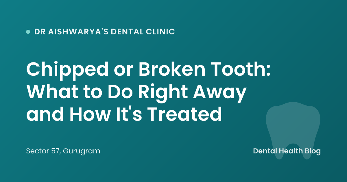 Chipped or Broken Tooth: What to Do Right Away and How It's Treated