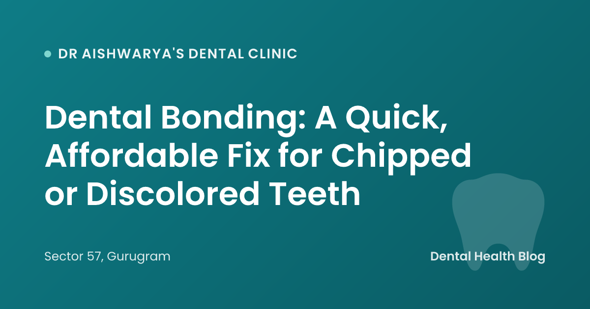 Dental Bonding: A Quick, Affordable Fix for Chipped or Discolored Teeth