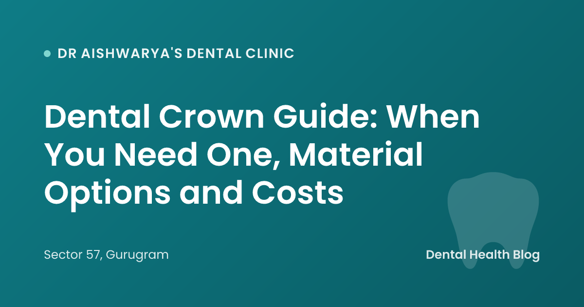 Dental Crown Guide: When You Need One, Material Options and Costs
