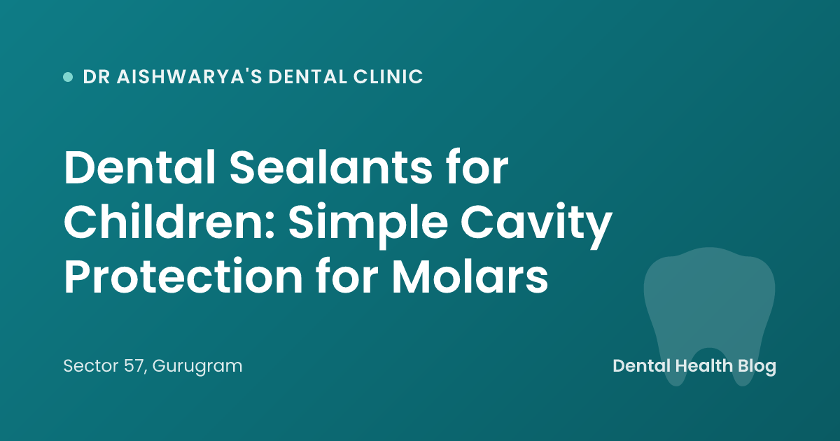 Dental Sealants for Children: Simple Cavity Protection for Molars
