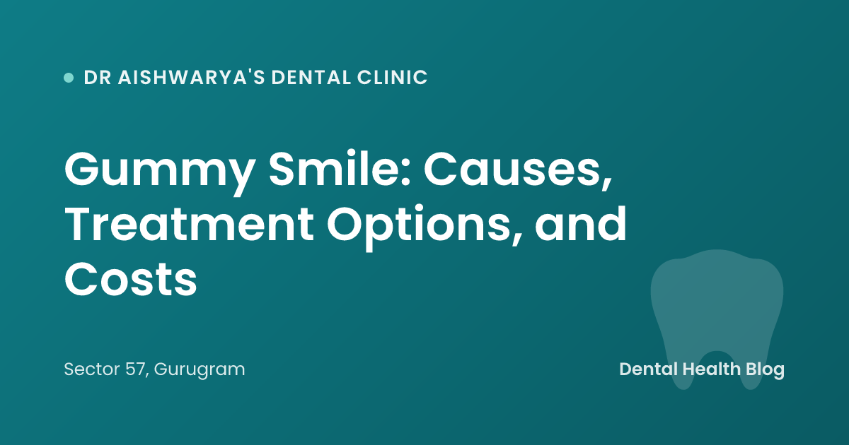 Gummy Smile: Causes, Treatment Options, and Costs