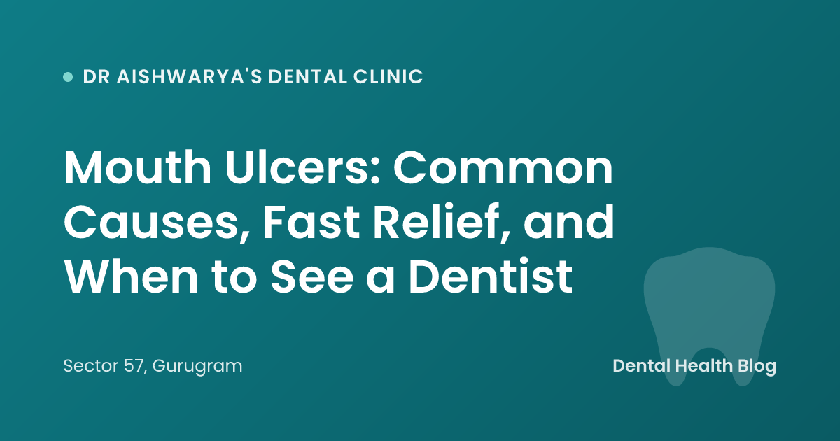 Mouth Ulcers: Common Causes, Fast Relief, and When to See a Dentist