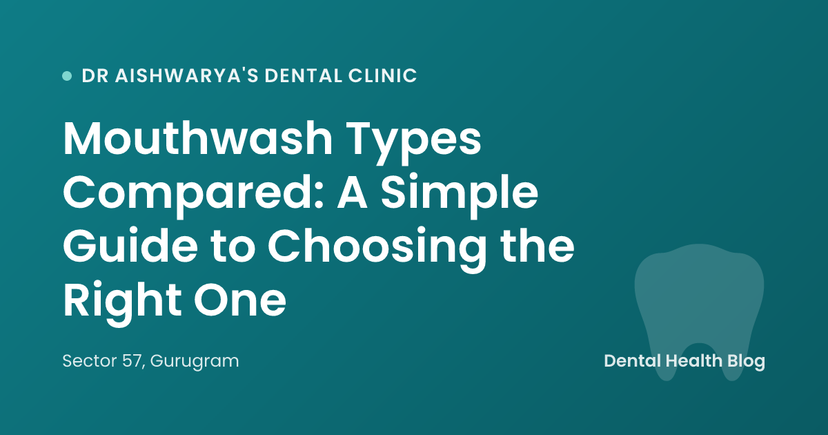 Mouthwash Types Compared: A Simple Guide to Choosing the Right One