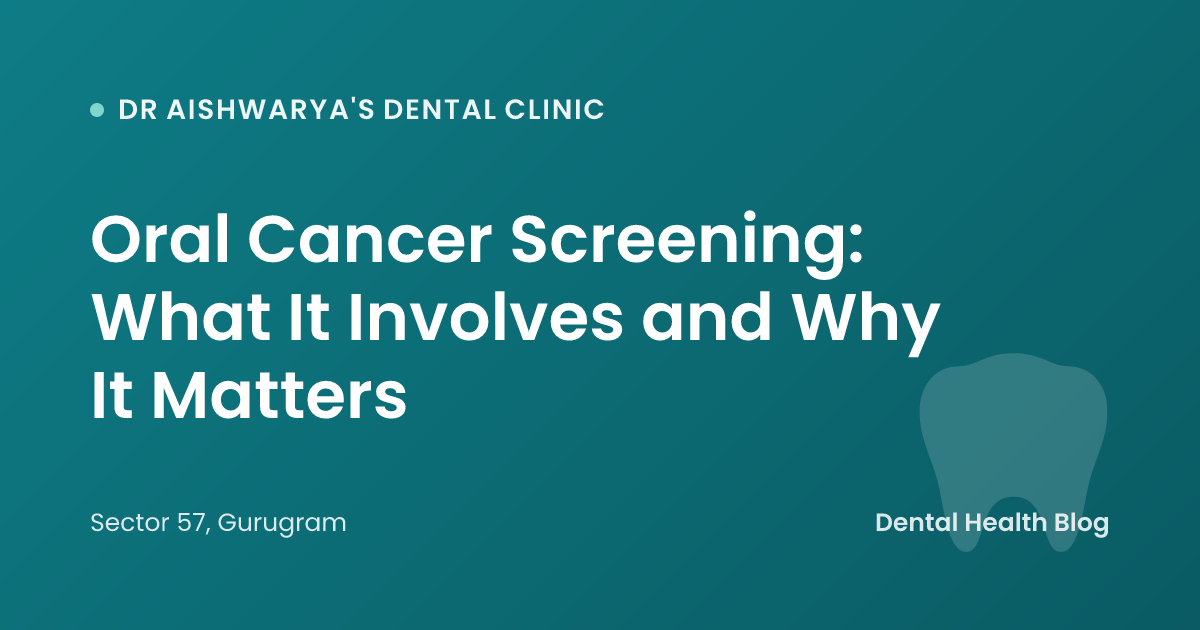 Oral Cancer Screening: What It Involves and Why It Matters