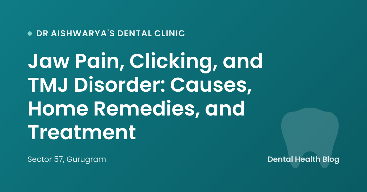 Jaw Pain, Clicking, and TMJ Disorder: Causes, Home Remedies, and Treatment