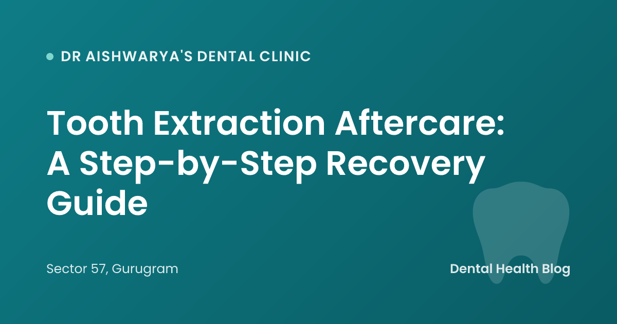 Tooth Extraction Aftercare: A Step-by-Step Recovery Guide